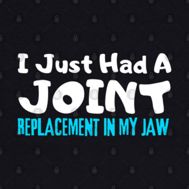 Jaw Replacement, I Just Had A Joint Replacement In My Jaw by StyleTops